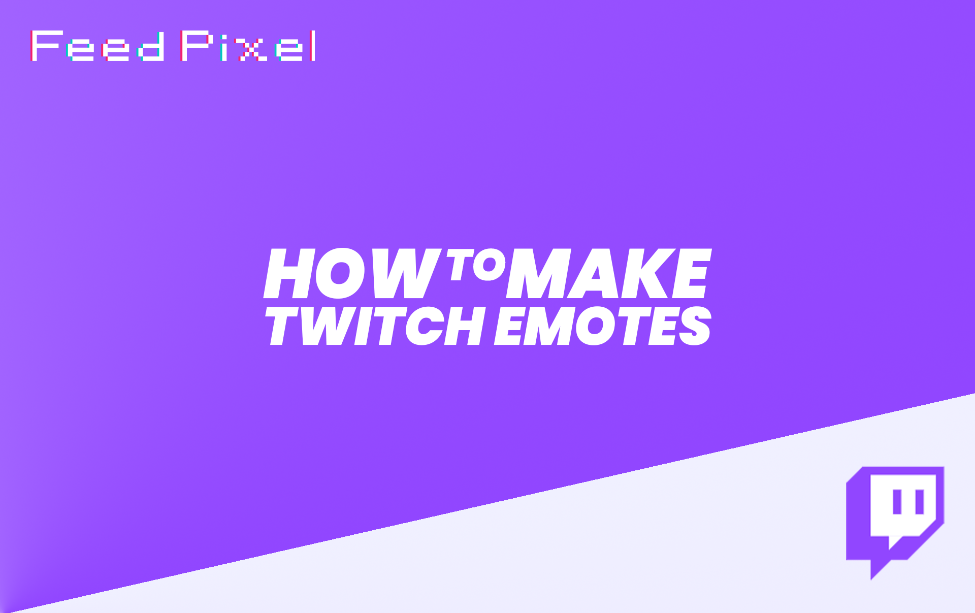 How To Make Twitch Emotes With A Few Easy Steps Feedpixel